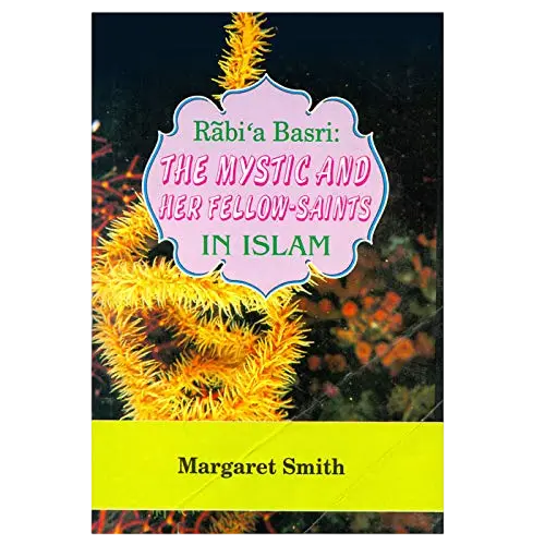 Rabi'abasri: mystikern och hennes medhelgon i islam