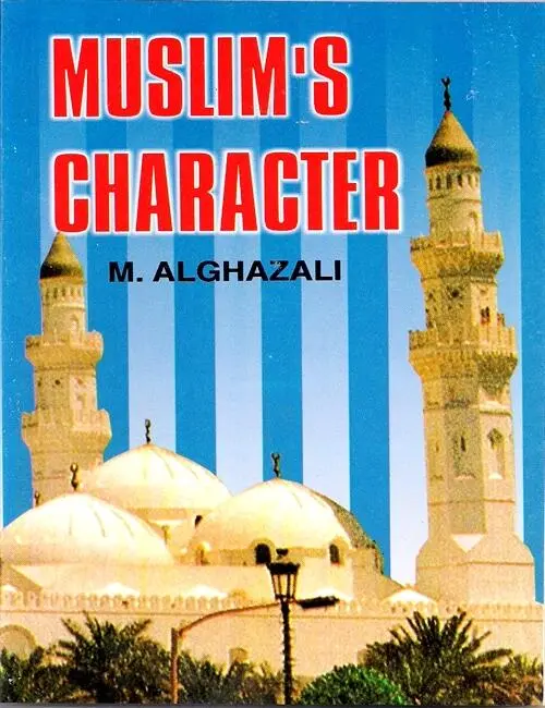 Der Charakter eines Muslims: Shaykh Muhammad Al-Ghazali