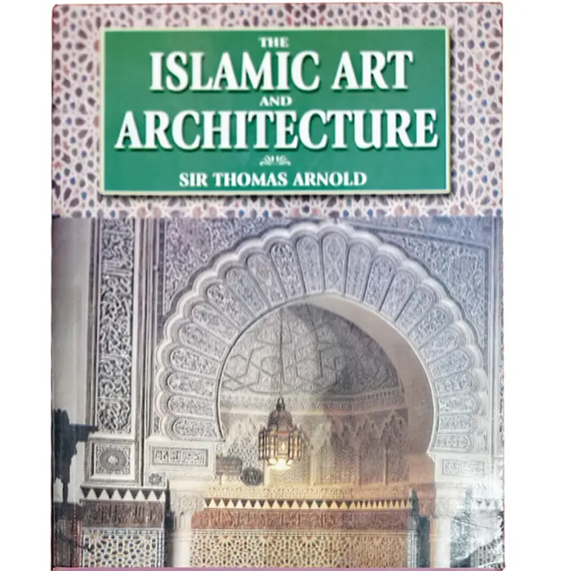 The Islamic Art and Architecture by Sir Thomas W. Arnold
