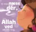 Allah ved alt om mig